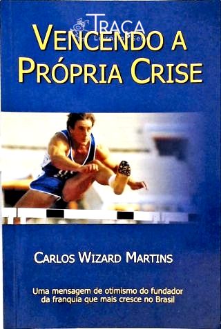 Vencendo a Própria Crise