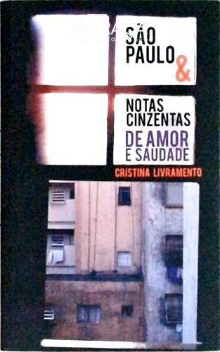 São Paulo e Notas Cinzentas de Amor e Saudade