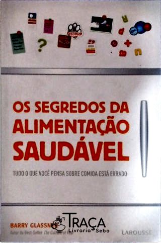 Os Segredos da Alimentação Saudável