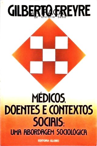 Médicos, Doentes e Contextos Socias