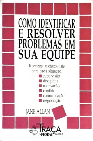 Como Identificar e Resolver Problemas em Sua Equipe