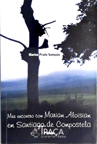Meu Encontro com Mariam Aloisiam em Santiago de Compostela