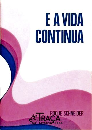 E a Vida Continua