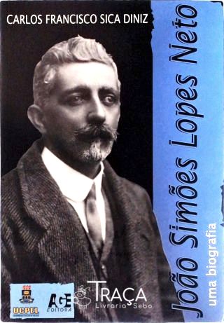 João Simões Lopes Neto - Uma Biografia
