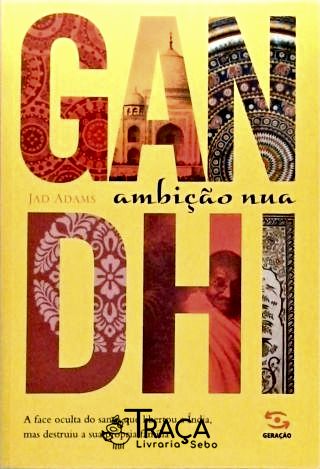 Gandhi - Ambição Nua