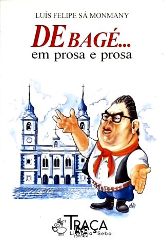 De Bagé... Em Prosa E Prosa