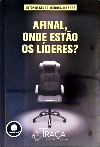 Afinal, Onde Estão os Líderes?