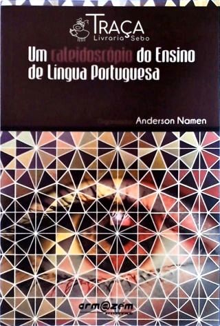 Um Caleidoscópio do Ensino de Língua Portuguesa