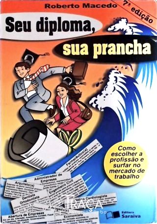 Seu Diploma, Sua Prancha