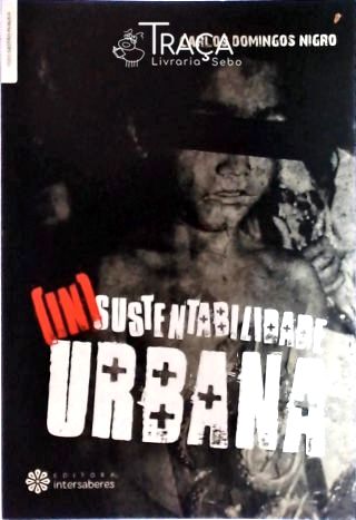 (in)sustentabilidade Urbana