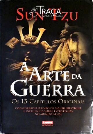 A Arte da Guerra - os 13 Capítulos Originais