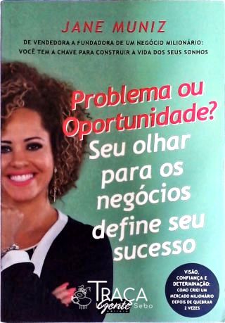 Problema Ou Oportunidade?