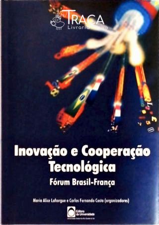 Inovação e Cooperação Tecnológica - Fórum Brasil-frança
