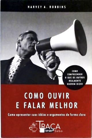 Como Ouvir e Falar Melhor