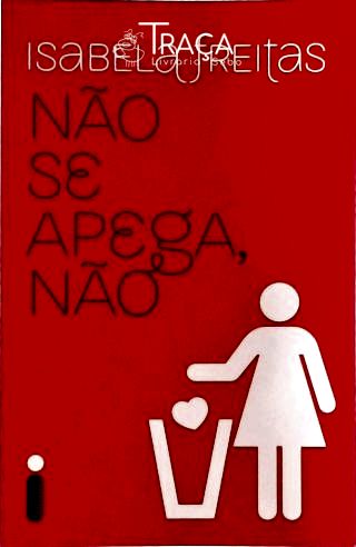 Não Se Apega, Não