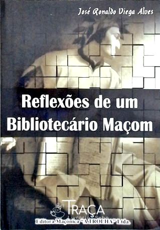 Reflexões de Um Bibliotecário Maçom