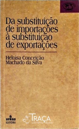 Da Substituição de Importações À Substituição de Exportações