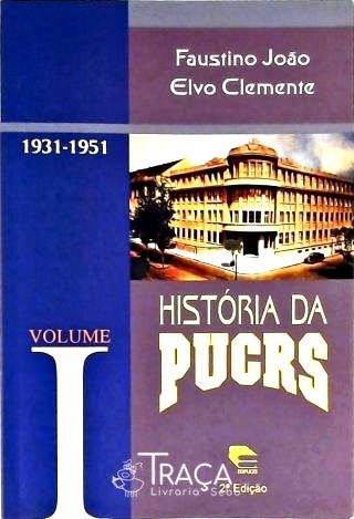História Da Pucrs - Vol. 1