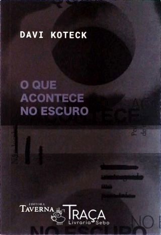 O Que Acontece No Escuro