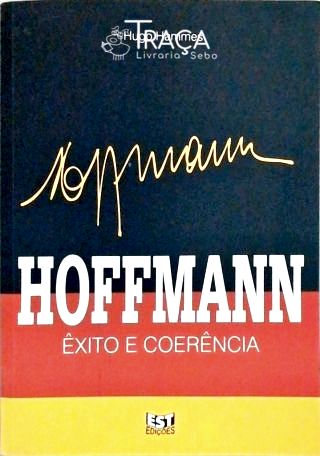 Hoffmann - Êxito e Coerência