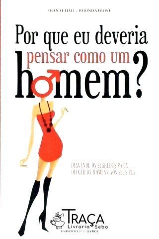 Por Que Eu Deveria Pensar Como Homem