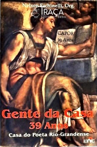 Gente da Casa - 39 anos
