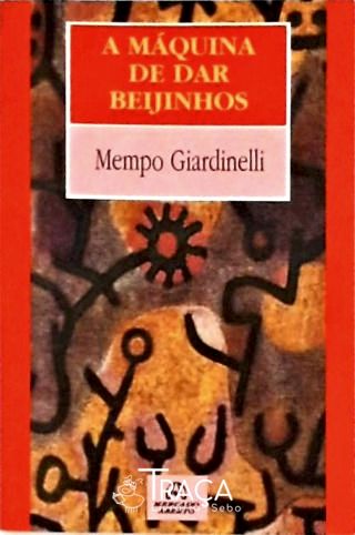 A Máquina De Dar Beijinhos