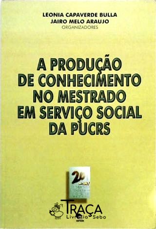 A Produção de Conhecimento No Mestrado em Serviço Social da Pucrs