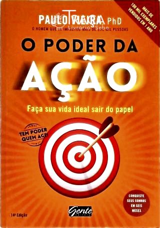 O Poder da Ação - Faça Sua Vida Ideal Sair do Papel