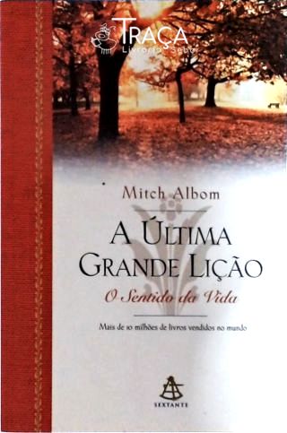 A Última Grande Lição - o Sentido da Vida