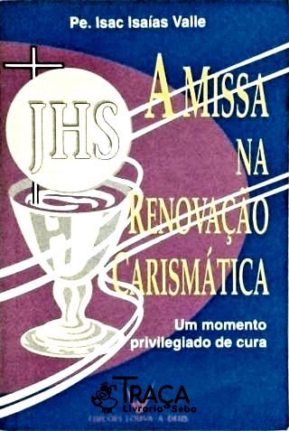 A Missa da Renovação Carismática
