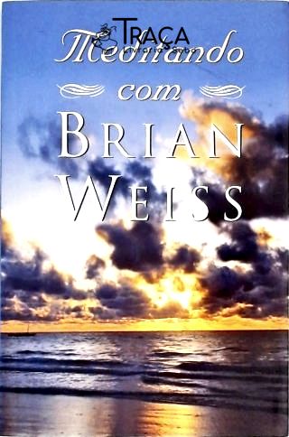 Meditando com Brian Weiss