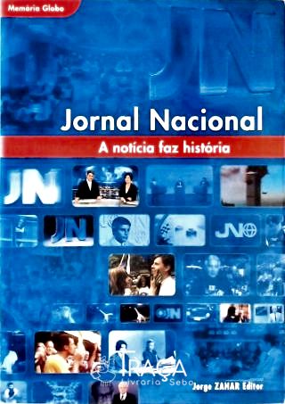 Jornal Nacional - a Notícia Faz História