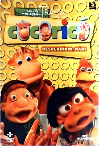 Desperdício, Não! - Cocoricó