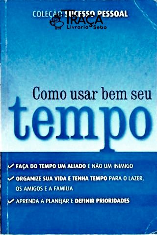 Como Usar Bem Seu Tempo