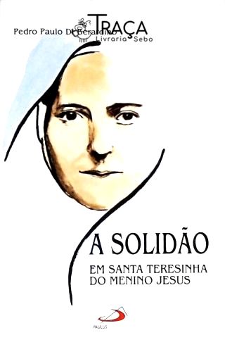 A Solidão em Santa Teresinha do Menino Jesus
