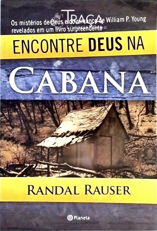 Encontre Deus Na Cabana