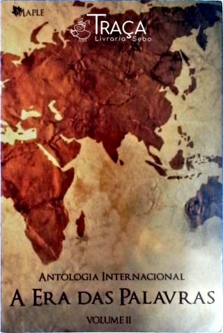 Antologia Internacional - A Era Das Palavras - Vol. 2