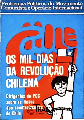 Os Mil Dias Da Revolução Chilena