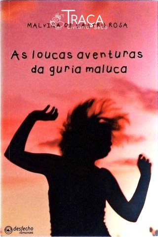 As Loucas Aventuras Da Guria Maluca