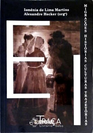 E/imigrações - Histórias, Culturas, Trajetórias