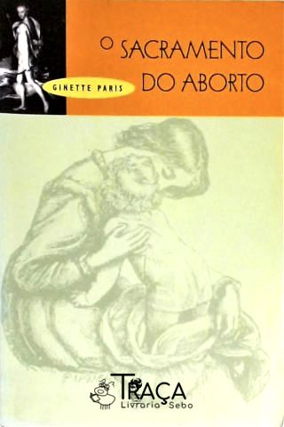 O Sacramento do Aborto