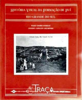 História Visual da Formação de Ijuí