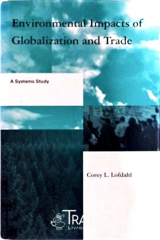 Environmental Impacts Of Globalization And Trade - a Systems Study