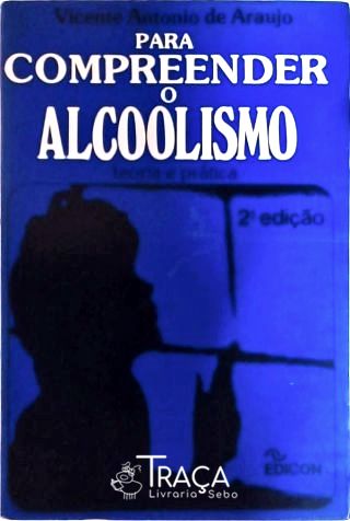 Para Compreender o Alcoolismo