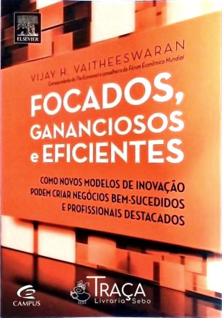 Focados, Gananciosos e Eficientes