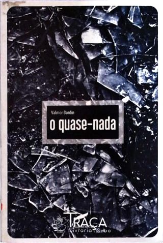 O Quase-nada