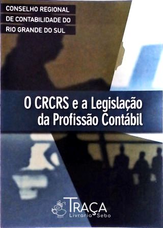 O Crcrs e a Legislação da Profissão Contábil