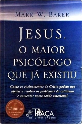 Jesus O Maior Psicólogo Que Já Existiu