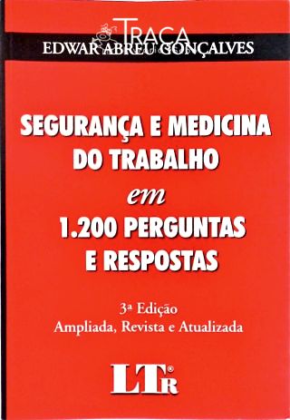 Segurança e Medicina do Trabalho em 1200 Perguntas e Respostas